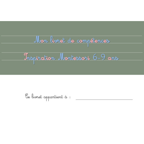 Mon livret de compétences Montessori 6-9 ans